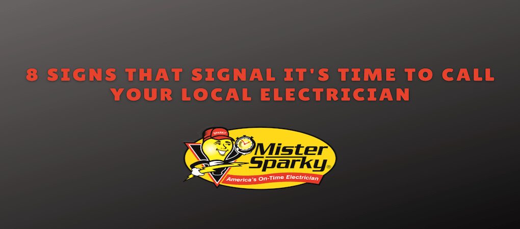 8 Signs That Signal It's Time To Call Your Local Electrician MS NWA