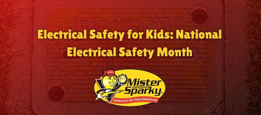 Electrical Safety for Kids National Electrical Safety Month blog cover image.